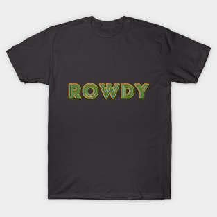 ROWDY T-Shirt